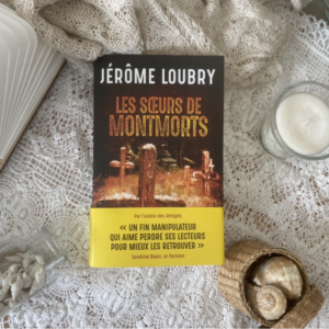 Les soeurs de Montmorts de Jérôme Loubry