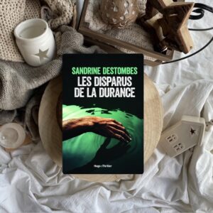 Les disparus de la Durance de Sandrine Destombes