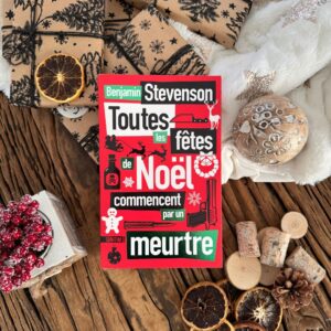 Toutes les fêtes de Noel commencent par un meurtre de Benjamin Stevenson